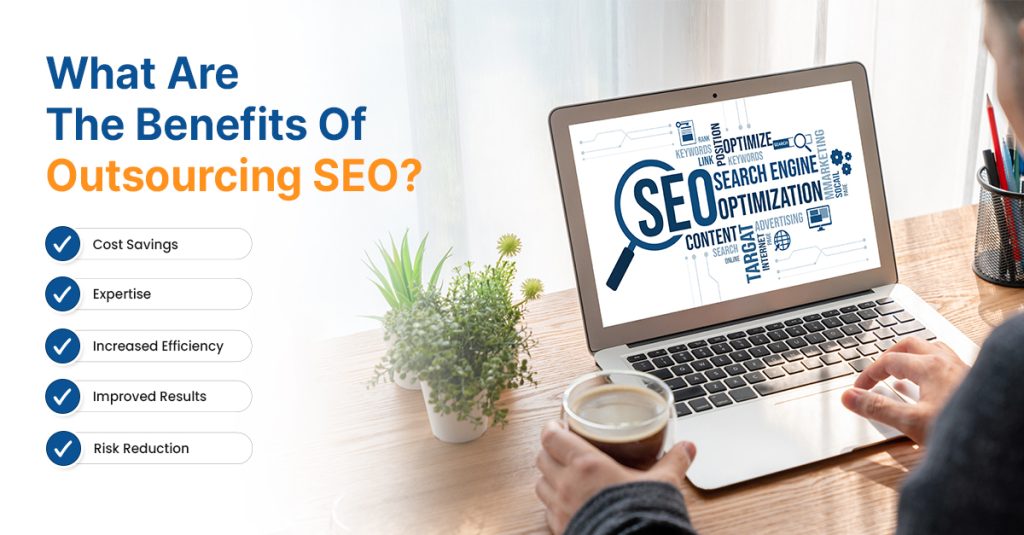 What Are The Benefits Of Outsourcing SEO